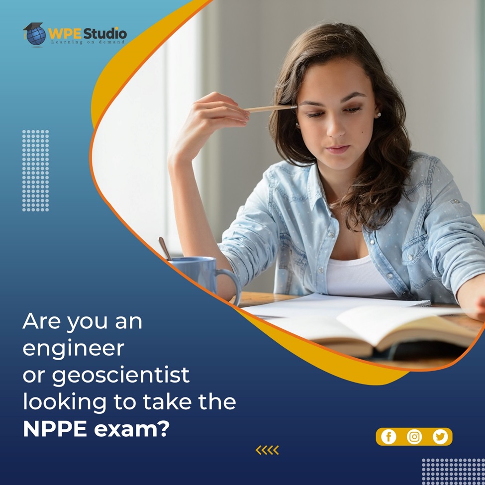 Are you an engineer or geoscientist looking to take the NPPE exam?